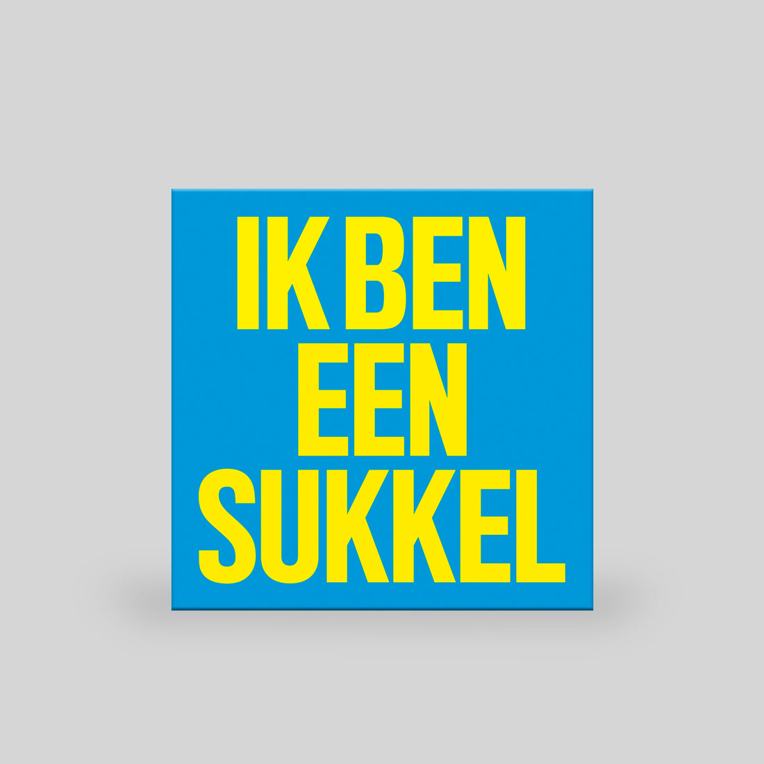 Ik Ben Een Sukkel (7inch Single)